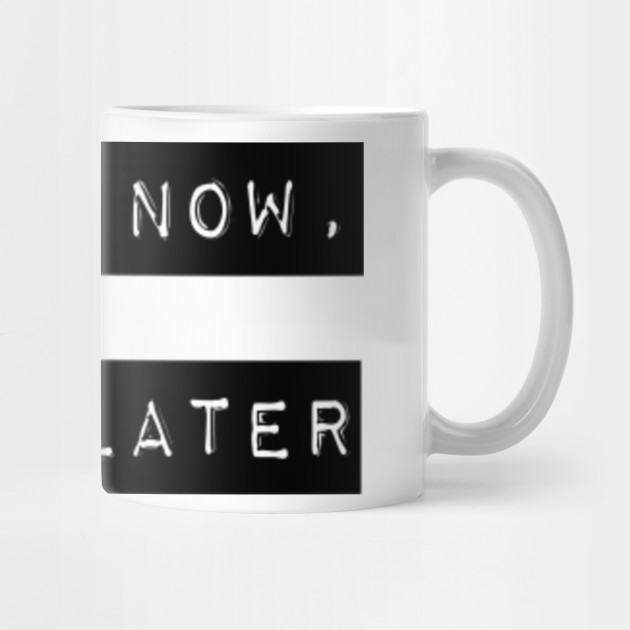 Study now, love later Study Mug TeePublic